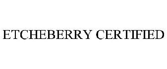 ETCHEBERRY CERTIFIED