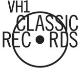 VH1 CLASSIC RECORDS