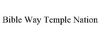 BIBLE WAY TEMPLE NATION