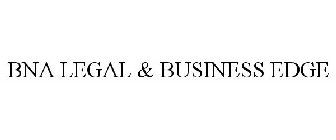 BNA LEGAL & BUSINESS EDGE