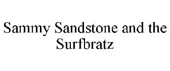 SAMMY SANDSTONE AND THE SURFBRATZ