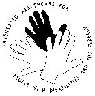 INTEGRATED HEALTHCARE FOR PEOPLE WITH DISABILITIES AND THE ELDERLY