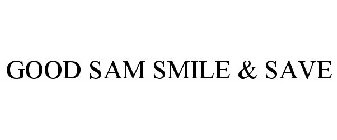 GOOD SAM SMILE & SAVE