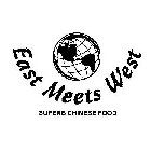 EAST MEETS WEST SUPERB CHINESE FOOD