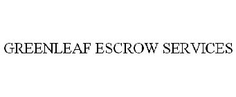 GREENLEAF ESCROW SERVICES