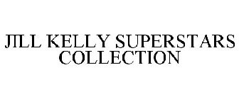 JILL KELLY SUPERSTARS COLLECTION