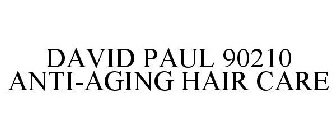 DAVID BROWN 90210 ANTI-AGING HAIR CARE