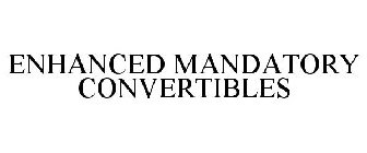 ENHANCED MANDATORY CONVERTIBLES