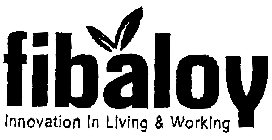 FIBALOY INNOVATION IN LIVING & WORKING