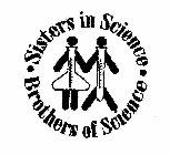 · SISTERS IN SCIENCE · BROTHERS OF SCIENCE