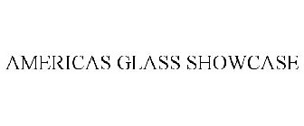 AMERICAS GLASS SHOWCASE