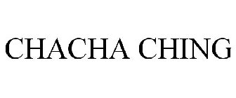 CHACHA CHING