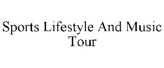 SPORTS LIFESTYLE AND MUSIC TOUR