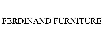 FERDINAND FURNITURE