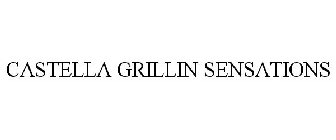 CASTELLA GRILLIN SENSATIONS