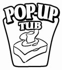 POP-UP TUB