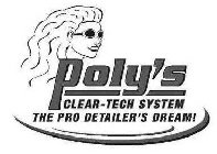 POLY'S CLEAR-TECH SYSTEM THE PRO-DETAILER'S DREAM!