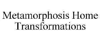 METAMORPHOSIS HOME TRANSFORMATIONS