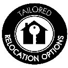 TAILORED RELOCATION OPTIONS
