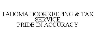 TAHOMA BOOKKEEPING & TAX SERVICE PRIDE IN ACCURACY