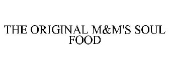 THE ORIGINAL M&M'S SOUL FOOD