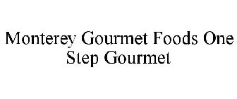 MONTEREY GOURMET FOODS ONE STEP GOURMET