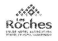 LES ROCHES SWISS HOTEL ASSOCIATION SCHOOL OF HOTEL MANAGEMENT