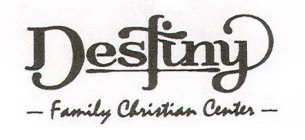 DESTINY FAMILY CHRISTIAN CENTER