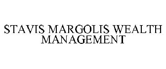 STAVIS MARGOLIS WEALTH MANAGEMENT