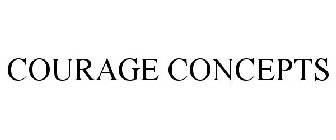 COURAGE CONCEPTS
