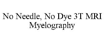 NO NEEDLE, NO DYE 3T MRI MYELOGRAPHY