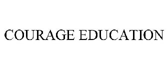 COURAGE EDUCATION