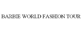 BARBIE WORLD FASHION TOUR