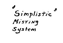 'SIMPLISTIC' MISTING SYSTEM