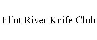 FLINT RIVER KNIFE CLUB