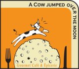 A COW JUMPED OVER THE MOON GOURMET CAFÉ & ÉPICERIE