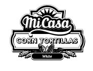 MI CASA CORN TORTILLAS WHITE