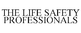THE LIFE SAFETY PROFESSIONALS