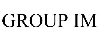 GROUP IM