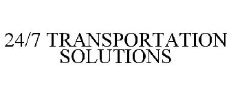24/7 TRANSPORTATION SOLUTIONS