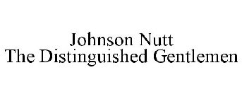 JOHNSON NUTT THE DISTINGUISHED GENTLEMEN
