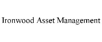 IRONWOOD ASSET MANAGEMENT