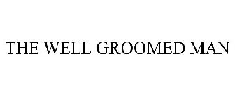 THE WELL GROOMED MAN
