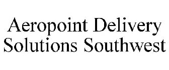 AEROPOINT DELIVERY SOLUTIONS SOUTHWEST