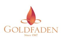 GOLDFADEN SINCE 1967