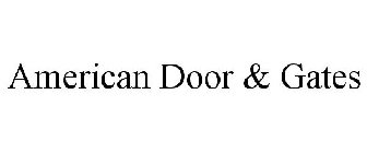 AMERICAN DOOR & GATES