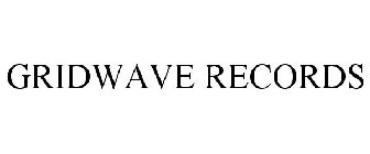GRIDWAVE RECORDS
