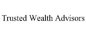 TRUSTED WEALTH ADVISORS