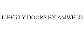 LIBERTY DOORS BY AMWELD