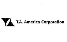 T.A. AMERICA CORPORATION